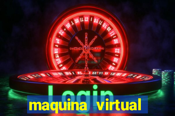 maquina virtual para jogar